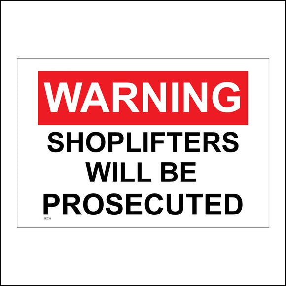 SE039 Warning Shoplifters Will Be Prosecuted Sign