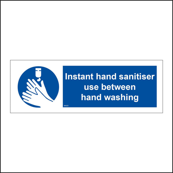 MA625 Instant Hand Sanitiser Use Between Hand Washing Sign with Hands/Gel/Dispenser/Sanitiser