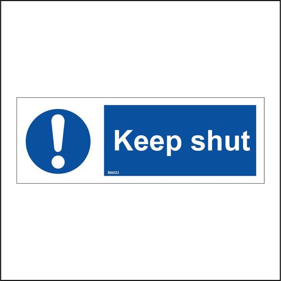 MA023 Keep Shut Sign with Exclamation Mark