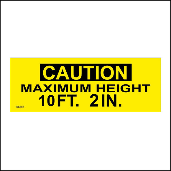 WS757 Caution Maximum Height 10Ft. 2In. Sign