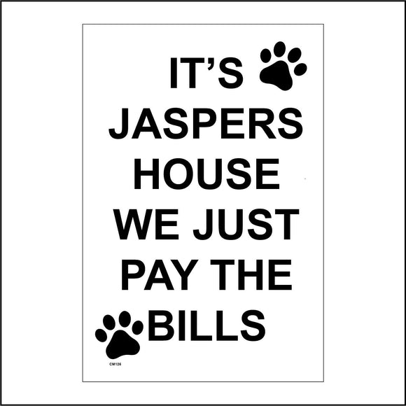 CM126 It's Pet Name House We Just Pay The Bills Sign with Paw Prints