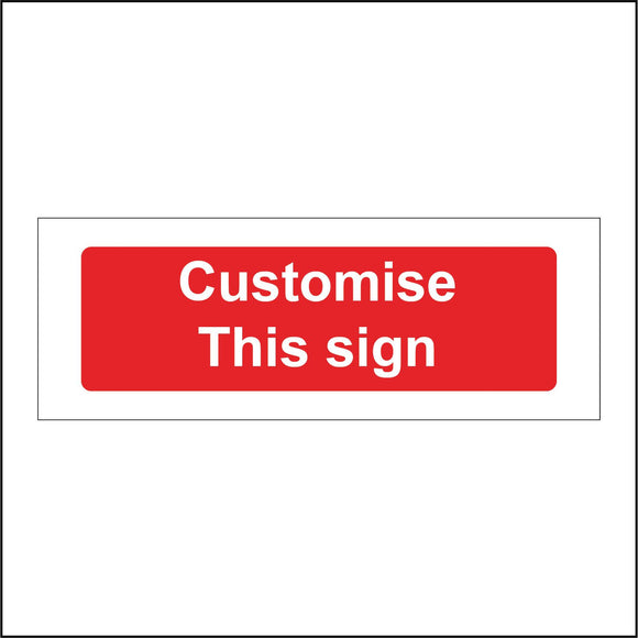CM242 Customise This Sign Sign