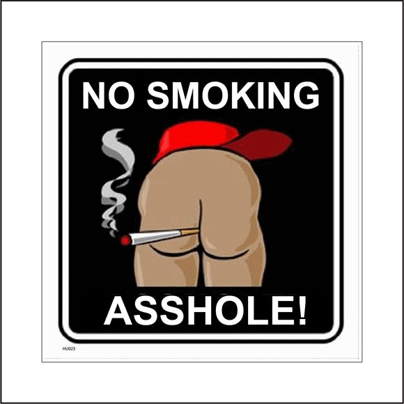 HU023 No Smoking Asshole Sign with Hat Cigarette Bottom
