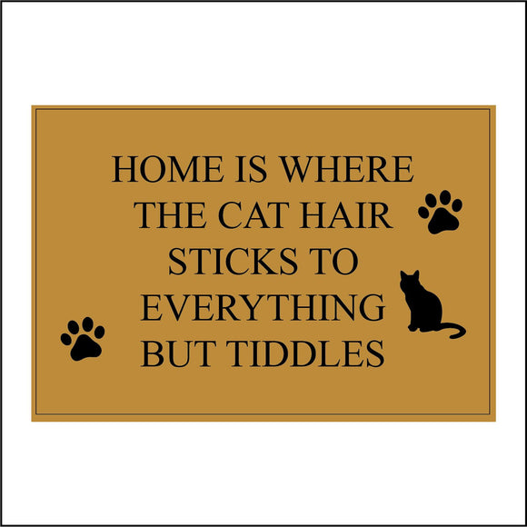 CM152 Home Is Where The Cat Hair Sticks to Everything But Personalise Sign with Cat Paw Print