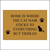 CM152 Home Is Where The Cat Hair Sticks to Everything But Personalise Sign with Cat Paw Print