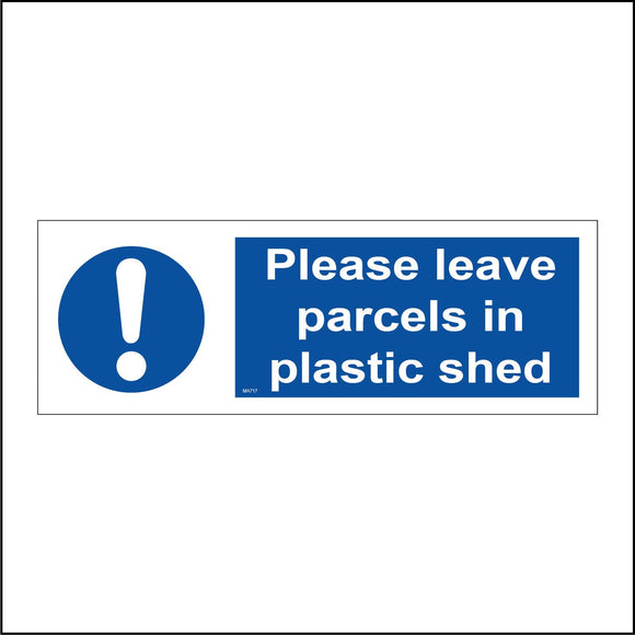 MA717 Please Leave Parcels In Plastic Shed Sign with Circle Exclamation Mark