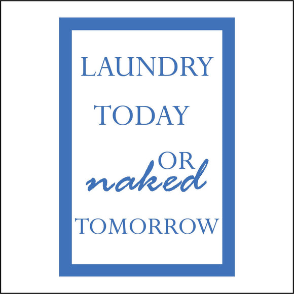 HU232 Laundry Today Or Naked Tomorrow Sign