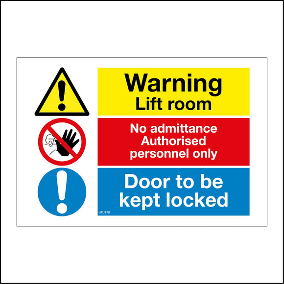 MU178 Warning Lift Room No Admittance Authorised Personnel Only Door To Be Kept Locked Sign with Exclamation Marks Face Hand