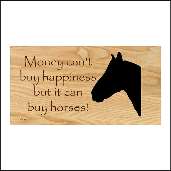 IN121 Money Can't Buy Happiness But It Can Buy Horses Sign with Horses Head
