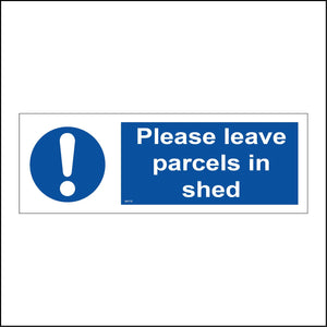 MA718 Please Leave Parcels In Shed Sign with Circle Exclamation Mark