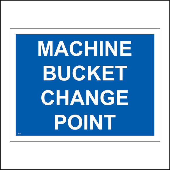 TR120 Machine Bucket Change Point Sign
