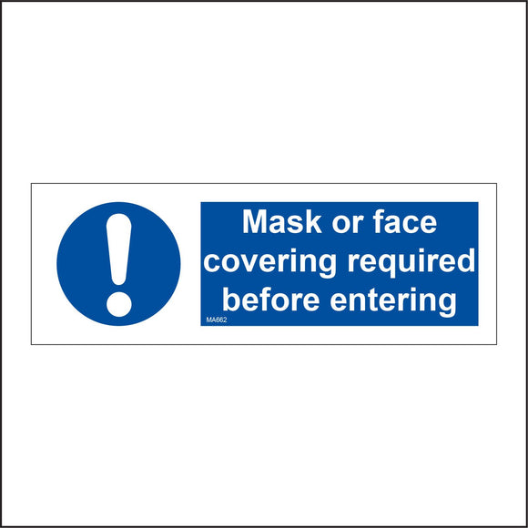 MA662 Mask Or Face Covering Required Before Entering Sign with Exclamation Mark