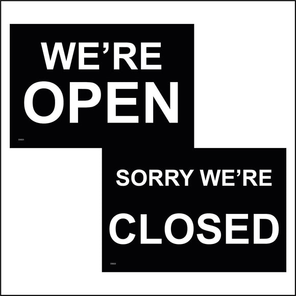 DS023 We're Open Sorry We're Closed Sign Black White Double Sided