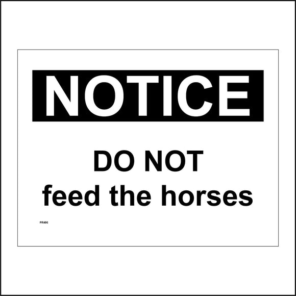 PR490 Notice Do Not Feed The Horses