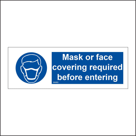MA682 Mask Or Face Covering Required Before Entering Sign with Mask Face
