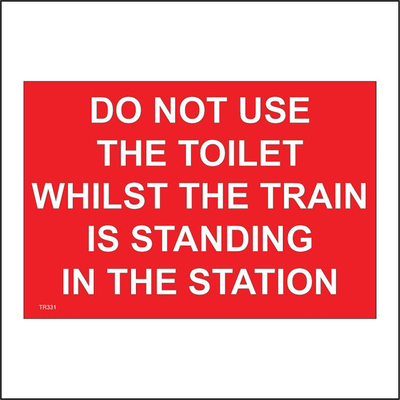 TR331 Do Not Use The Toilet Whilst The Train Is Standing In The Station Sign