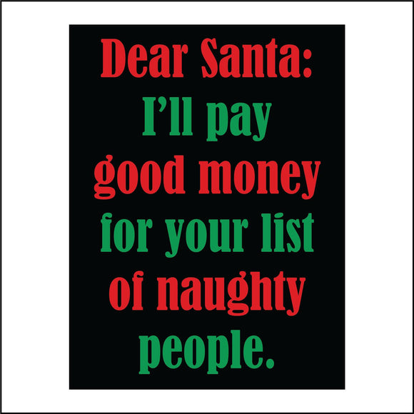 XM303 Dear Santa Pay Good Money For List Of Naughty People