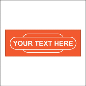 CM155K Personalise Your Text Railway Totem Station Orange Sign