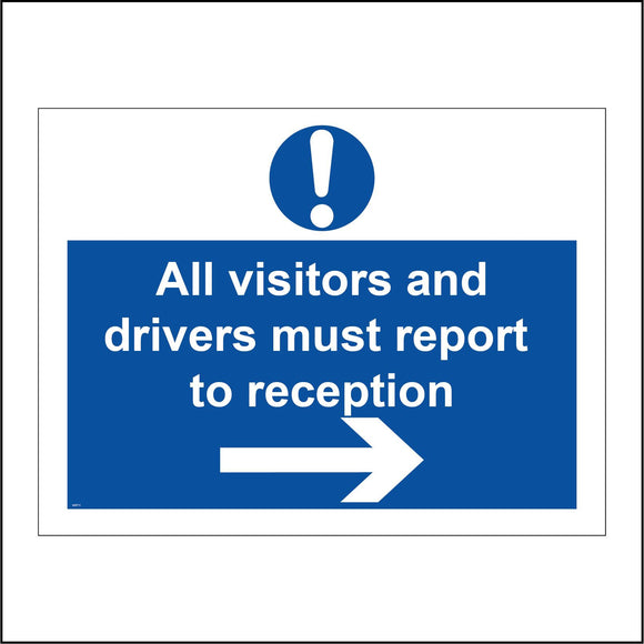 MA711 All Visitors And Drivers Must Report To Reception Right Arrow Sign with Circle Exclamation Mark