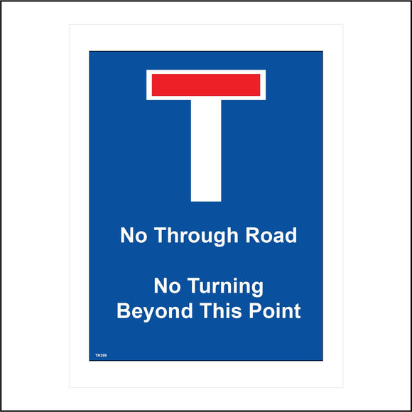 TR399 No Through Road No Turning Beyond This Point Sign