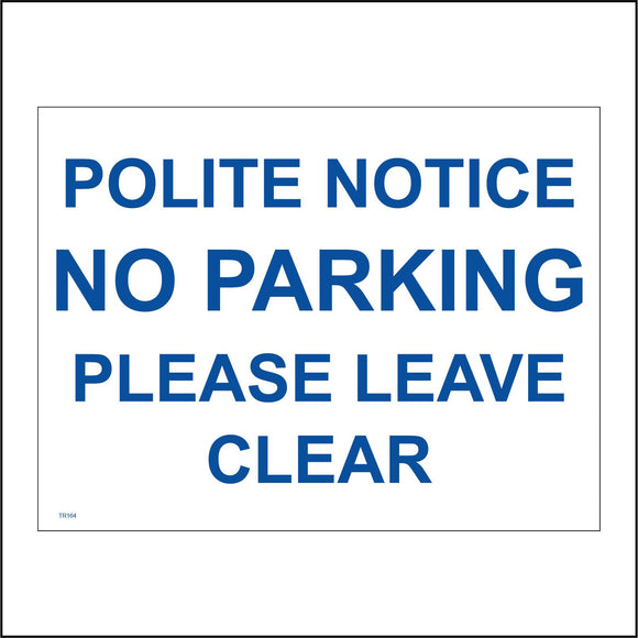 TR164 Polite Notice No Parking Sign