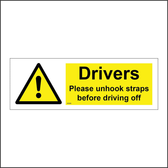 WS996 Drivers Please Unhook Straps Before Driving Off Sign with Exclamation Mark