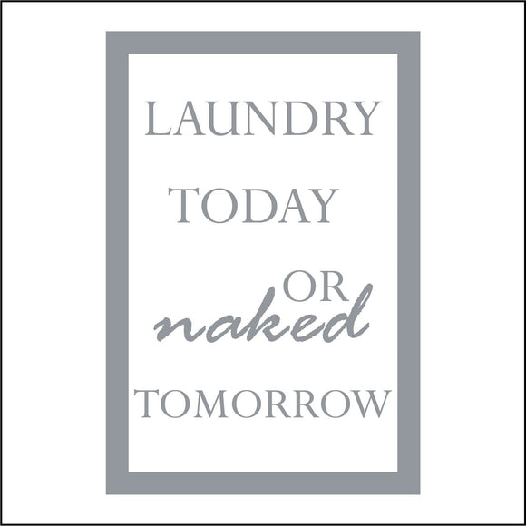 HU233 Laundry Today Or Naked Tomorrow Sign