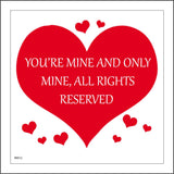 IN012 Your'e Mine, And Only Mine All Rights Reserved Sign with Hearts