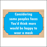 HU315 Considering Some Peoples Faces Happy Wear Face Covering Sign