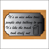 IN183 It's So Nice Toxic People Stop Talking Trash Took Out Sign with Dustbin