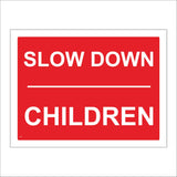 VE149 Slow Down Children Sign