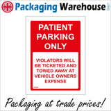 VE082 Patient Parking Only Violators Will Be Ticketed And Towed Away At Vehicle Owners Expense Sign