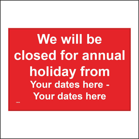 CM356 We Will Be Closed For Annual Holiday Your Dates Here