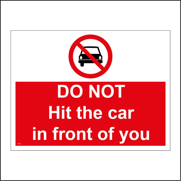 HU268 Do  Not Hit The Car In Front Of You Sign with Circle Car