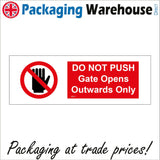 PR271 Do Not Push Gate Opens Outwards Only Sign with Circle Hand