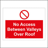 PR262 No Admittance Between Valleys Over Roof Sign with Diagonal Line