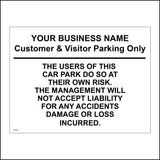 CM269 Your Business Name Customer & Visitor Parking Only The Users Of This Car Park Do So At Their Own Risk Sign