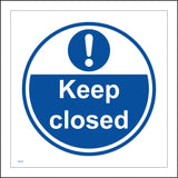MA379 Keep Closed Sign with Circle Exclamation Mark