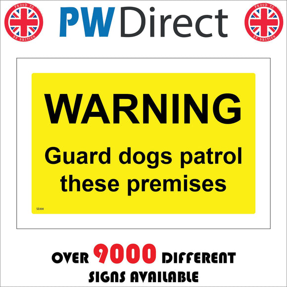 SE008 Warning Guard Dogs Patrol These Premises Sign