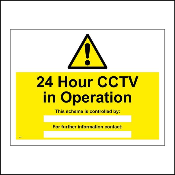 CT071 24 Hour CCTV In Operation This Scheme Is Controlled By Further Information Contact Sign with Triangle Exclamation Mark