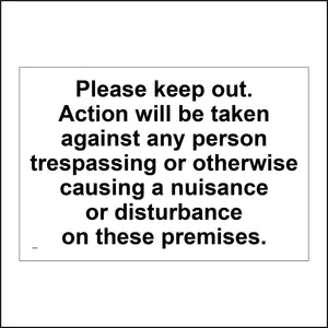 SE066 Please Keep Out. Action Will Be Taken Against Any Person Trespassing Or Otherwise Causing A Nuisance Or Disturbance On These Premises Sign