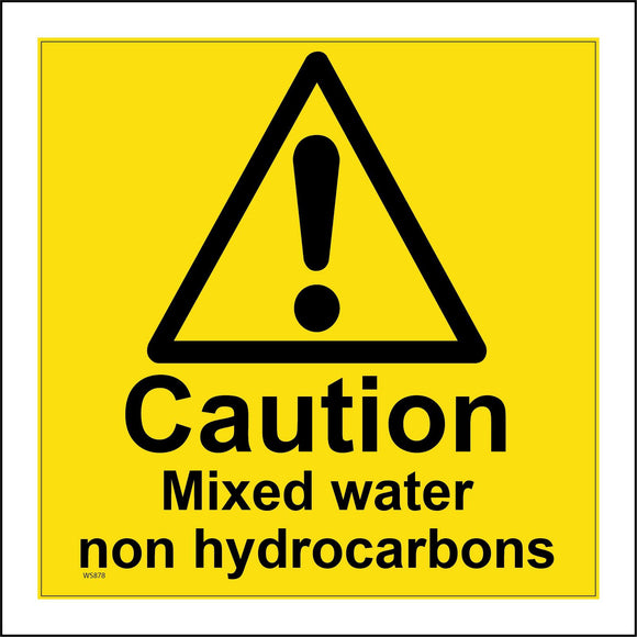 WS878 Caution Mixed Water Non Hydrocarbons Sign with Triangle Exclamation Mark