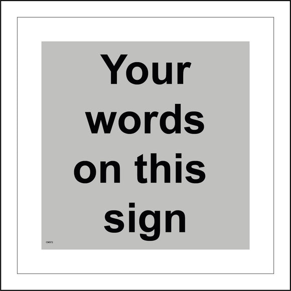 CM372 Your Words On This Sign Grey Black Name Text Choice Personalise