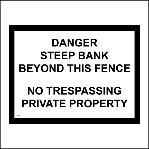 PR323 Danger Steep Bank Beyond This Fence No Trespassing Private Property Sign