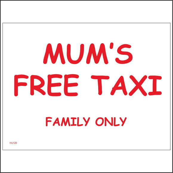 HU120 Mums Free Taxi Family Only Sign
