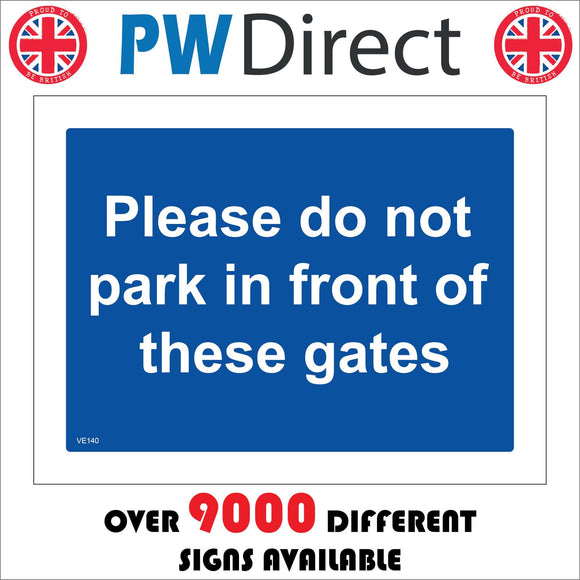 VE140 Please Do Not Park In Front Of These Gates Sign