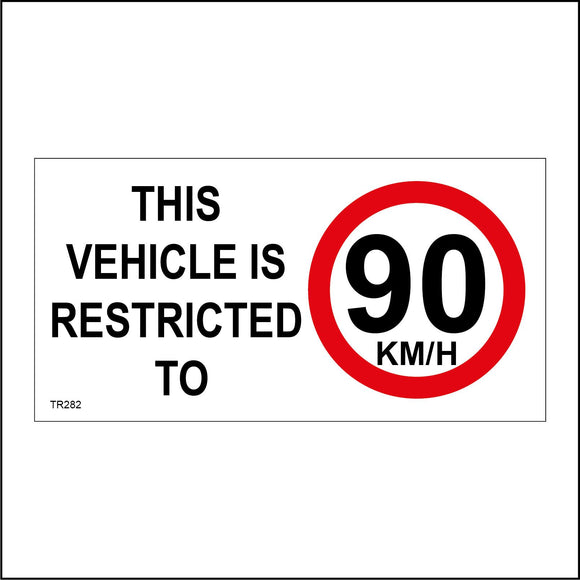 TR282 This Vehicle Is Restricted To 90KM/H Sign with Circle 90KM/H