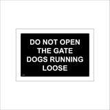 SE059 Do Not Open The Gate Dogs Running Loose Sign