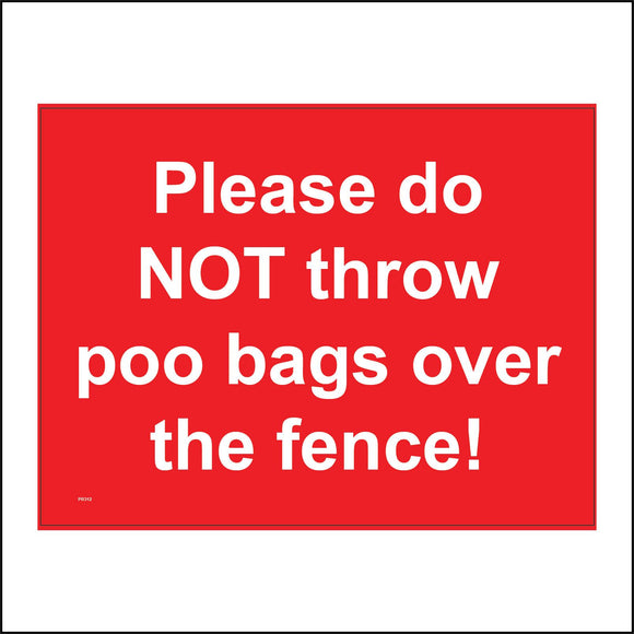PR312 Please Do Not Throw Poo Bags Over The Fence Sign