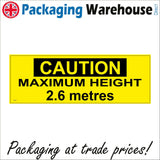 WS816 Caution Maximum Height 2.6 Metres Sign